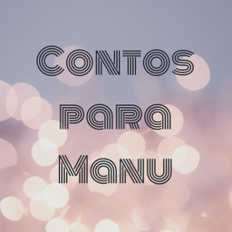 Podcast thumbnail for Contos para Manu