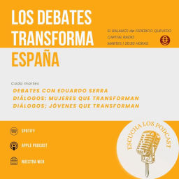 Podcast thumbnail for Los Debates de Transforma España