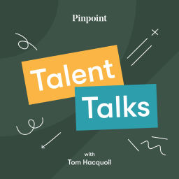 Podcast thumbnail for Talent Talks with Tom Hacquoil