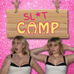 Podcast thumbnail for Sl*t Camp
