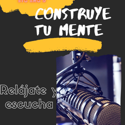 Podcast thumbnail for Construye Tu Mente