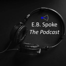 Podcast thumbnail for E. B. Spoke - The Podcast