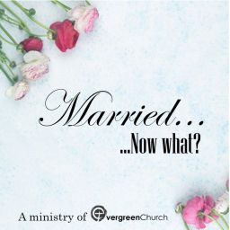 Podcast thumbnail for "Married....Now What?"