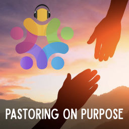 Podcast thumbnail for Pastoring on Purpose