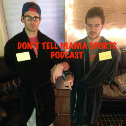Podcast thumbnail for Don't Tell Mama Sports Podcast