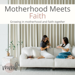 Podcast thumbnail for Motherhood Meets Faith