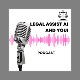 Podcast thumbnail for Legal Assist AI and You