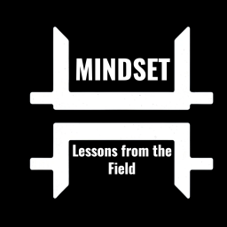 Podcast thumbnail for Mindset: Lessons from the Field