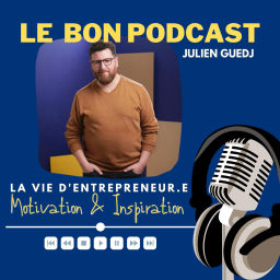 Podcast thumbnail for LE BON PODCAST - La vie d'entrepreneur.e