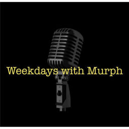 Podcast thumbnail for Weekdays With Murph
