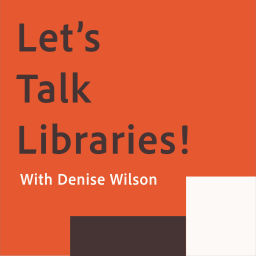 Podcast thumbnail for Let's Talk Libraries