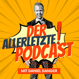 Podcast thumbnail for Der Allerletzte Podcast mit Daniel Danger
