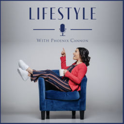Podcast thumbnail for Lifestyle with Phoenix Cannon