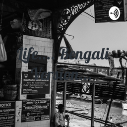 Podcast thumbnail for Life.... Bengali Version...