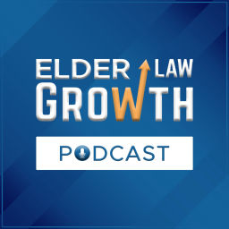Podcast thumbnail for Elder Law Growth Podcast
