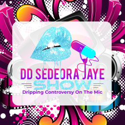 Podcast thumbnail for DD SEDEORA JAYE SHOW