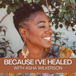 Podcast thumbnail for Because I've Healed
