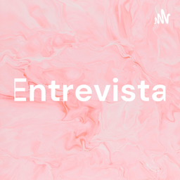 Podcast thumbnail for Entrevista