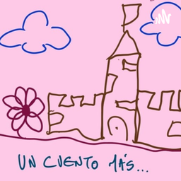Podcast thumbnail for Un cuento más...