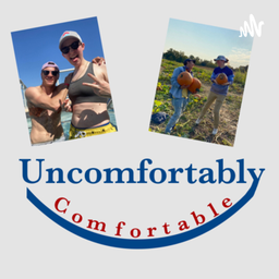 Podcast thumbnail for Uncomfortably Comfortable
