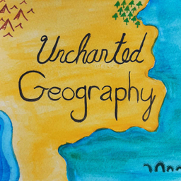 Podcast thumbnail for Uncharted Geography