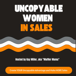 Podcast thumbnail for Uncopyable Women in Sales