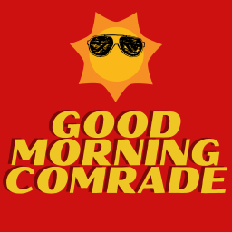 Podcast thumbnail for Good Morning Comrade