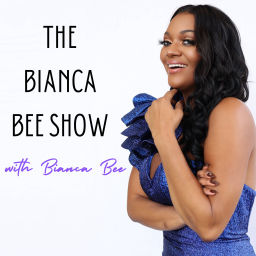 Podcast thumbnail for The Bianca Bee Show