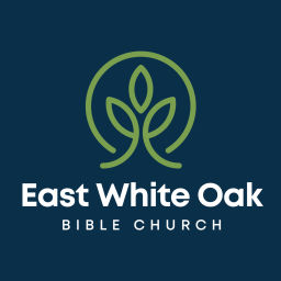Podcast thumbnail for East White Oak Bible Church Sermon Podcast