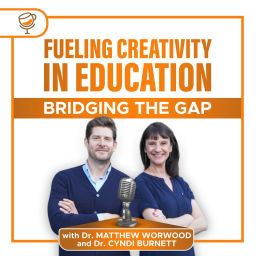 Podcast thumbnail for Fueling Creativity in Education