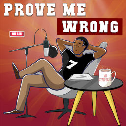 Podcast thumbnail for Prove Me Wrong