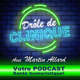 Podcast thumbnail for Drôle de Clinique avec Martin Allard