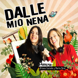 Podcast thumbnail for Dalle Mio Nena (El primer podcast rural de España)