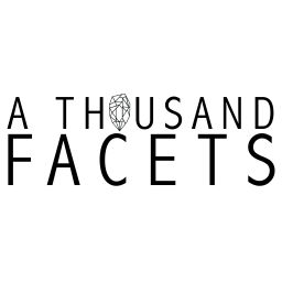 Podcast thumbnail for A Thousand Facets