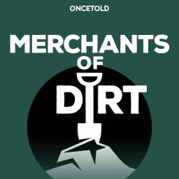 Podcast thumbnail for Merchants of Dirt
