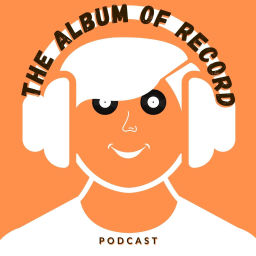 Podcast thumbnail for The Album of Record
