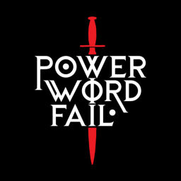 Podcast thumbnail for Power Word Fail - D&D Actual Play