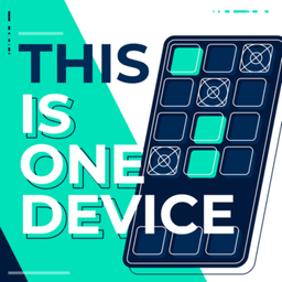 Podcast thumbnail for This Is One Device