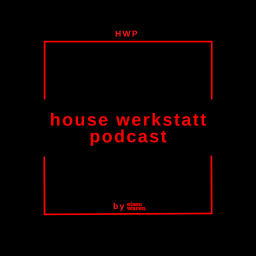Podcast thumbnail for House Werkstatt Podcast