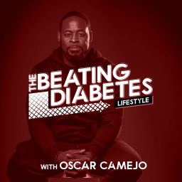 Podcast thumbnail for The Beating Diabetes Lifestyle Podcast With Oscar Camejo