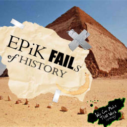 Podcast thumbnail for Epik Fails of History