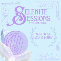 Podcast thumbnail for Selenite Sessions: A Mystical Podcast