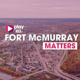 Podcast thumbnail for Fort McMurray Matters on play 103.7