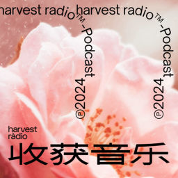 Podcast thumbnail for harvest radio 收获音乐