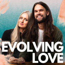 Podcast thumbnail for Evolving Love Podcast