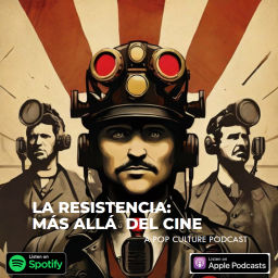 Podcast thumbnail for La Resistencia: Más allá del cine.