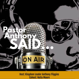 Podcast thumbnail for Pastor Anthony Said