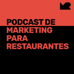 Podcast thumbnail for El Podcast de Marketing para Restaurantes