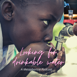 Podcast thumbnail for Looking For Drinkable Water Podcast