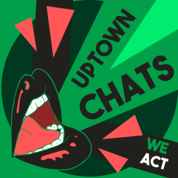 Podcast thumbnail for Uptown Chats